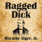 Ragged Dick (Unabridged) audio book by Horatio Alger, Jr.