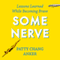 Some Nerve: Lessons Learned While Becoming Brave (Unabridged) audio book by Patty Chang Anker