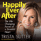 Happily Ever After: The Life-Changing Power of a Grateful Heart (Unabridged) audio book by Trista Sutter