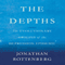 The Depths: The Evolutionary Origins of the Depression Epidemic (Unabridged) audio book by Jonathan Rottenberg