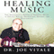 Healing Music (Unabridged) audio book by Joe Vitale