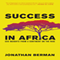 Success in Africa: CEO Insights from a Continent on the Rise (Unabridged) audio book by Jonathan Berman