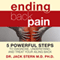Ending Back Pain: 5 Powerful Steps to Diagnose, Understand, and Treat Your Ailing Back (Unabridged) audio book by Jack Stern M.D. Ph.D.