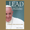 Lead with Humility: 12 Leadership Lessons from Pope Francis (Unabridged) audio book by Jeffrey A. Krames