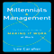 Millennials and Management: The Essential Guide to Making It Work at Work (Unabridged) audio book by Lee Caraher