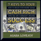 7 Keys to Your Cash Rich Success: How to Reach Your Money Goals with the One Command Process audio book by Asara Lovejoy