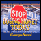 Stop Losing Money Today: The Art and Science of Investing (Unabridged) audio book by Georges J. Yared