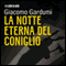 La notte eterna del coniglio audio book by Giacomo Gardumi