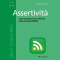 Assertivit. Come comunicare con efficacia nelle situazioni difficili audio book by Francesco Muzzarelli
