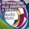 Introduzione alle dinamiche a spirale audio book by Claudio Belotti