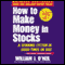 How to Make Money in Stocks: A Winning System in Good Times or Bad (Unabridged) audio book by William O'Neil