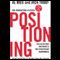 Positioning: The Battle for Your Mind (Unabridged) audio book by Al Ries and Jack Trout