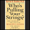 Who's Pulling Your Strings?: How to Break the Cycle of Manipulation and Regain Control of Your Life (Unabridged) audio book by Harriet Braiker