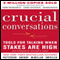 Crucial Conversations: Tools for Talking When Stakes Are High, Second Edition (Unabridged) audio book by Kerry Patterson