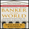 Banker to the World: Leadership Lessons from the Front Lines of Global Finance (Unabridged) audio book by William Rhodes