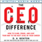 The CEO Difference: How to Climb, Crawl, and Leap Your Way to the Next Level of Your Career (Unabridged) audio book by D.A. Benton