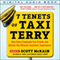 7 Tenets of Taxi Terry: How Every Employee Can Create and Deliver the Ultimate Customer Experience (Unabridged) audio book by Scott McKain