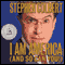 I Am America (And So Can You!) audio book by Stephen Colbert