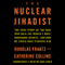The Nuclear Jihadist (Unabridged) audio book by Douglas Frantz , Catherine Collins