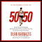 50/50: Secrets I Learned Running 50 Marathons in 50 Days - and How You Too Can Achieve Super Endurance! audio book by Dean Karnazes, Matt Fitzgerald