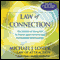 Law of Connection: The Science of Using NLP to Create Ideal Personal and Professional Relationships (Unabridged) audio book by Michael Losier