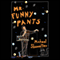 Mr. Funny Pants (Unabridged) audio book by Michael Showalter