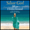 Silver Girl: A Novel (Unabridged) audio book by Elin Hilderbrand