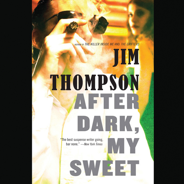 After Dark, My Sweet (Unabridged) audio book by Jim Thompson