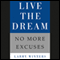 Live the Dream: No More Excuses (Unabridged) audio book by Larry Winters