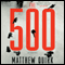 The 500: A Novel (Unabridged) audio book by Matthew Quirk