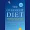 The Overnight Diet: The Proven Plan for Fast, Permanent Weight Loss (Unabridged) audio book by Caroline Apovian, Frances Sharpe