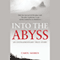 Into the Abyss: An Extraordinary True Story (Unabridged) audio book by Carol Shaben