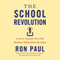 The School Revolution: A New Answer for Our Broken Education System (Unabridged) audio book by Ron Paul