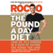 The Pound a Day Diet: Lose Up to 5 Pounds in 5 Days by Eating the Foods You Love (Unabridged) audio book by Rocco DiSpirito