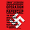 Operation Paperclip: The Secret Intelligence Program that Brought Nazi Scientists to America (Unabridged) audio book by Annie Jacobsen