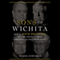 Sons of Wichita: How the Koch Brothers Became America's Most Powerful and Private Dynasty (Unabridged) audio book by Daniel Schulman