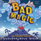 Bad Magic (Unabridged) audio book by Pseudonymous Bosch