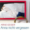 Anna nicht vergessen audio book by Arno Geiger