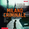 Milano Criminale audio book by Paolo Roversi