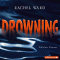 Drowning. Tdliches Element audio book by Rachel Ward