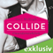 Collide. Unwiderstehlich (Collide 1) audio book by Gail McHugh