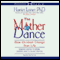 The Mother Dance: How Children Change Your Life audio book by Harriet Lerner