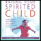 Raising Your Spirited Child audio book by Mary Sheedy Kurcinka