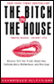 Bitch in the House: Women Tell the Truth About Sex, Work, Solitude, and Marriage (Unabridged Selections) (Unabridged) audio book by Cathi Hanauer, Veronica Chambers, Jen Marshall, and more