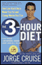 The 3-Hour Diet: How Low-Carb Diets Make You Fat and Timing Makes You Thin audio book by Jorge Cruise