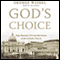God's Choice: Pope Benedict XVI and the Future of the Catholic Church audio book by George Weigel