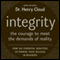 Integrity: The Courage to Meet the Demands of Reality audio book by Henry Cloud