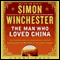The Man Who Loved China (Unabridged) audio book by Simon Winchester