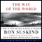 The Way of the World: A Story of Truth and Hope in an Age of Extremism (Unabridged) audio book by Ron Suskind