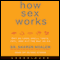 How Sex Works (Unabridged) audio book by Sharon Moalem